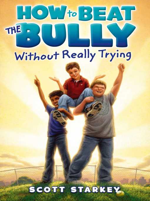 Title details for How to Beat the Bully Without Really Trying by Scott Starkey - Wait list